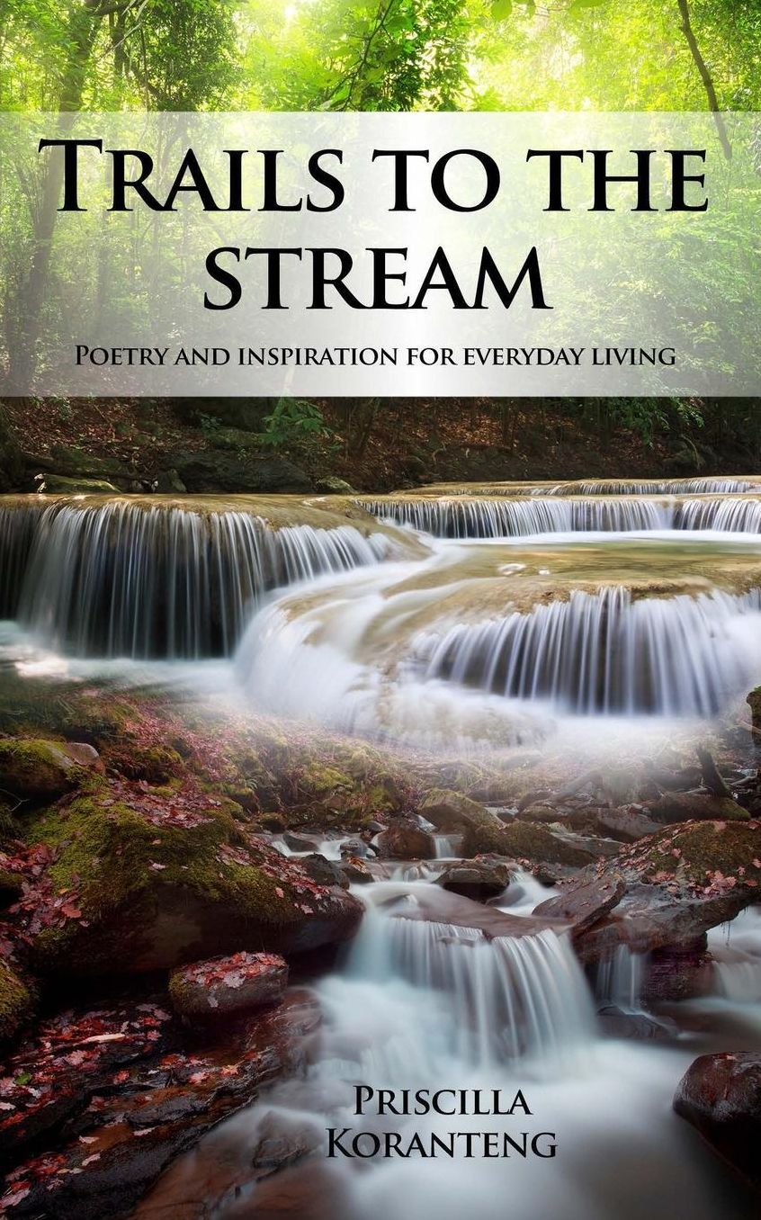 Trails to the Stream: Poetry and Inspiration for Everyday Living