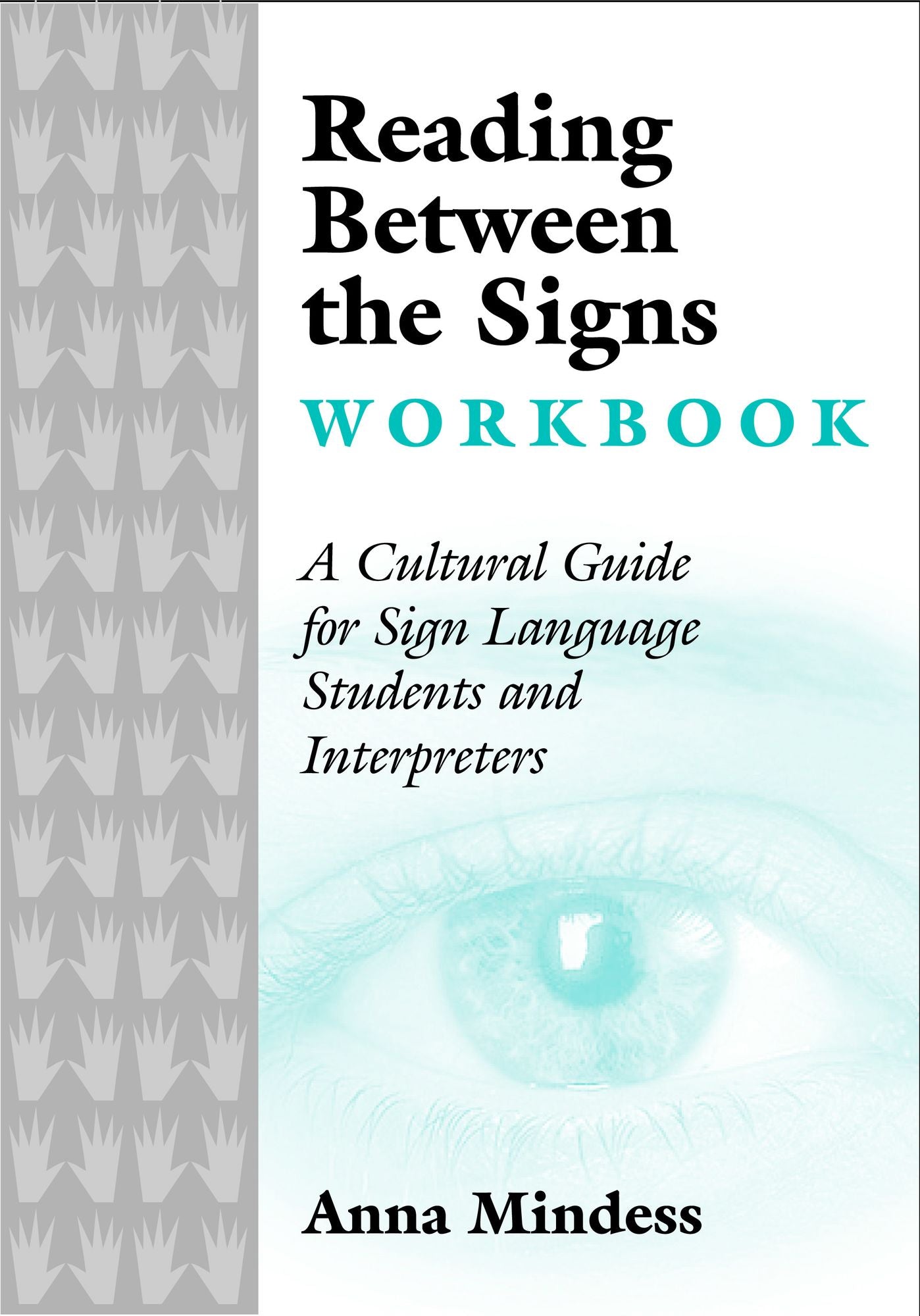 Reading Between the Signs Workbook: A Cultural Guide for Sign Language Students and Interpreters