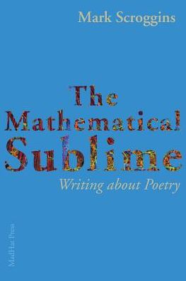 The Mathematical Sublime: Writing about Poetry