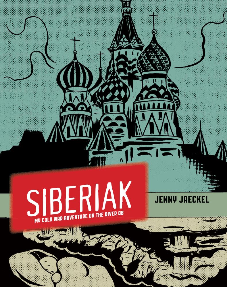 Siberiak: My Cold War Adventure on the River Ob