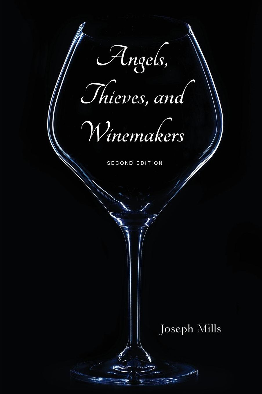 Angels, Thieves, and Winemakers (Second Edition)