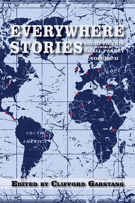Everywhere Stories: Short Fiction from a Small Planet, Volume II