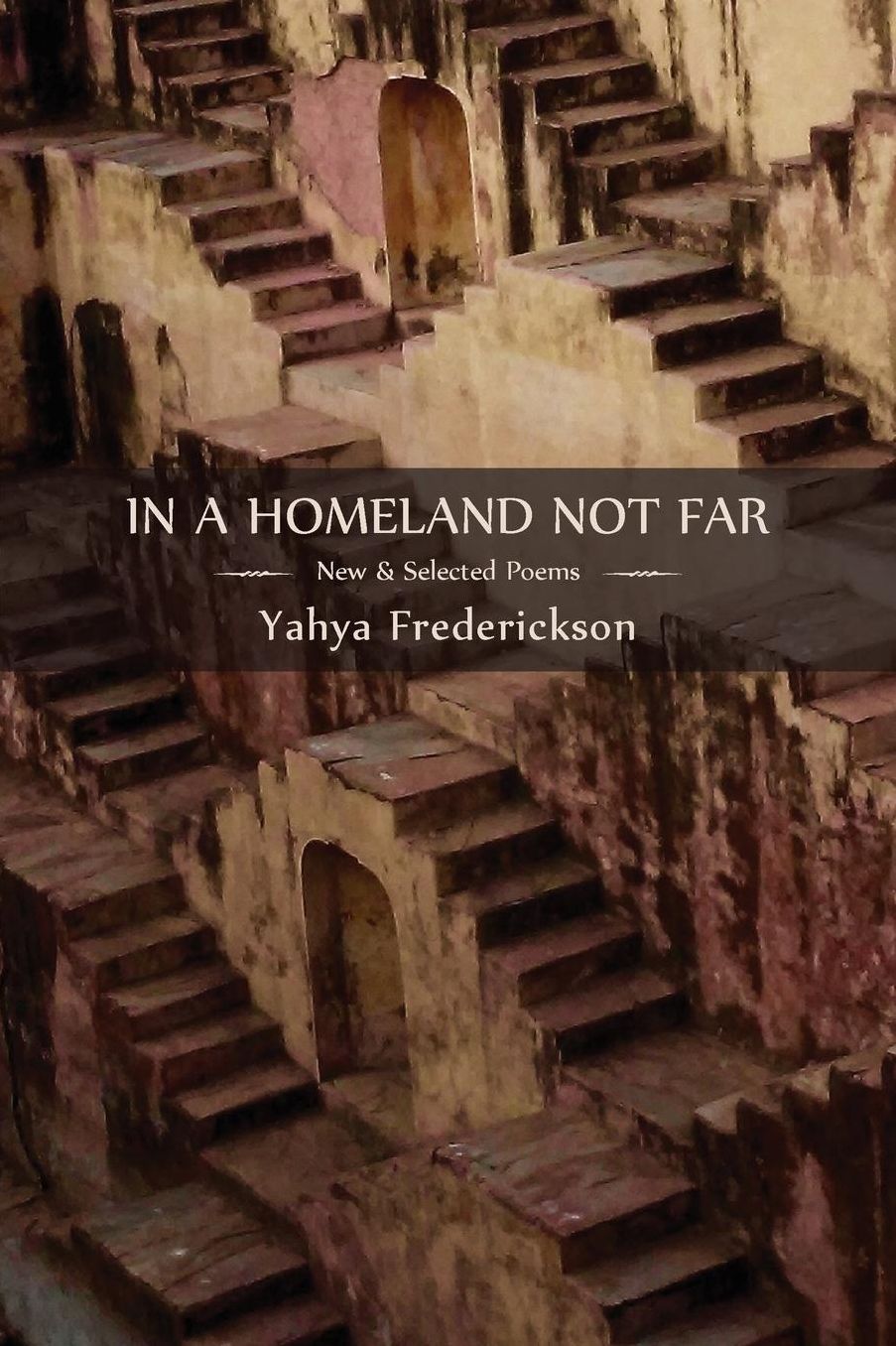 In a Homeland Not Far: New and Selected Poems