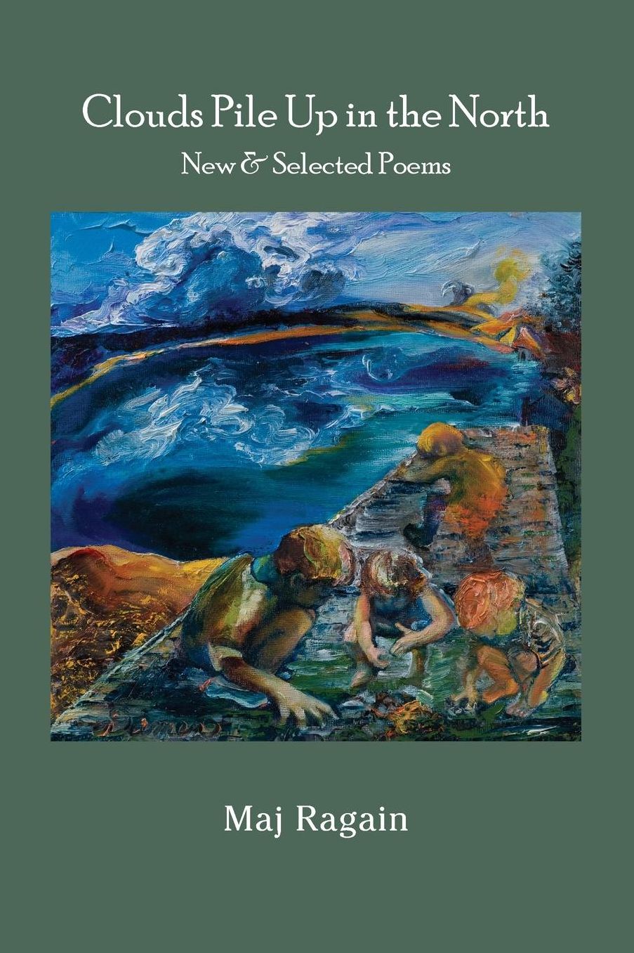 Clouds Pile Up in the North: New & Selected Poems