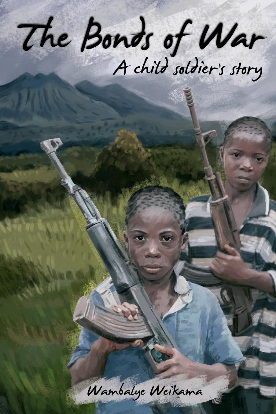 The Bonds of War: A Child Soldier's Story