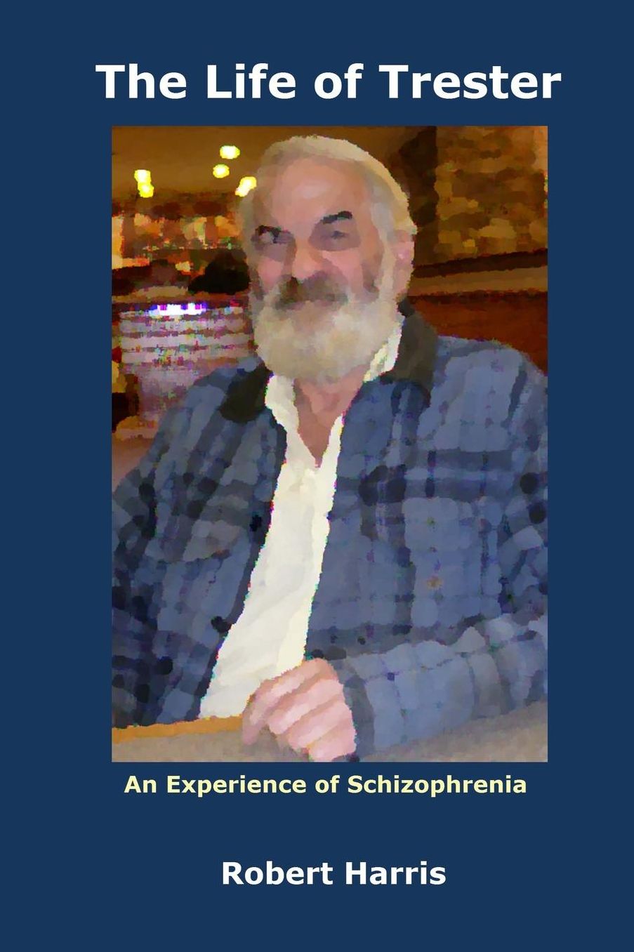 The Life of Trester: An Experience of Schizophrenia
