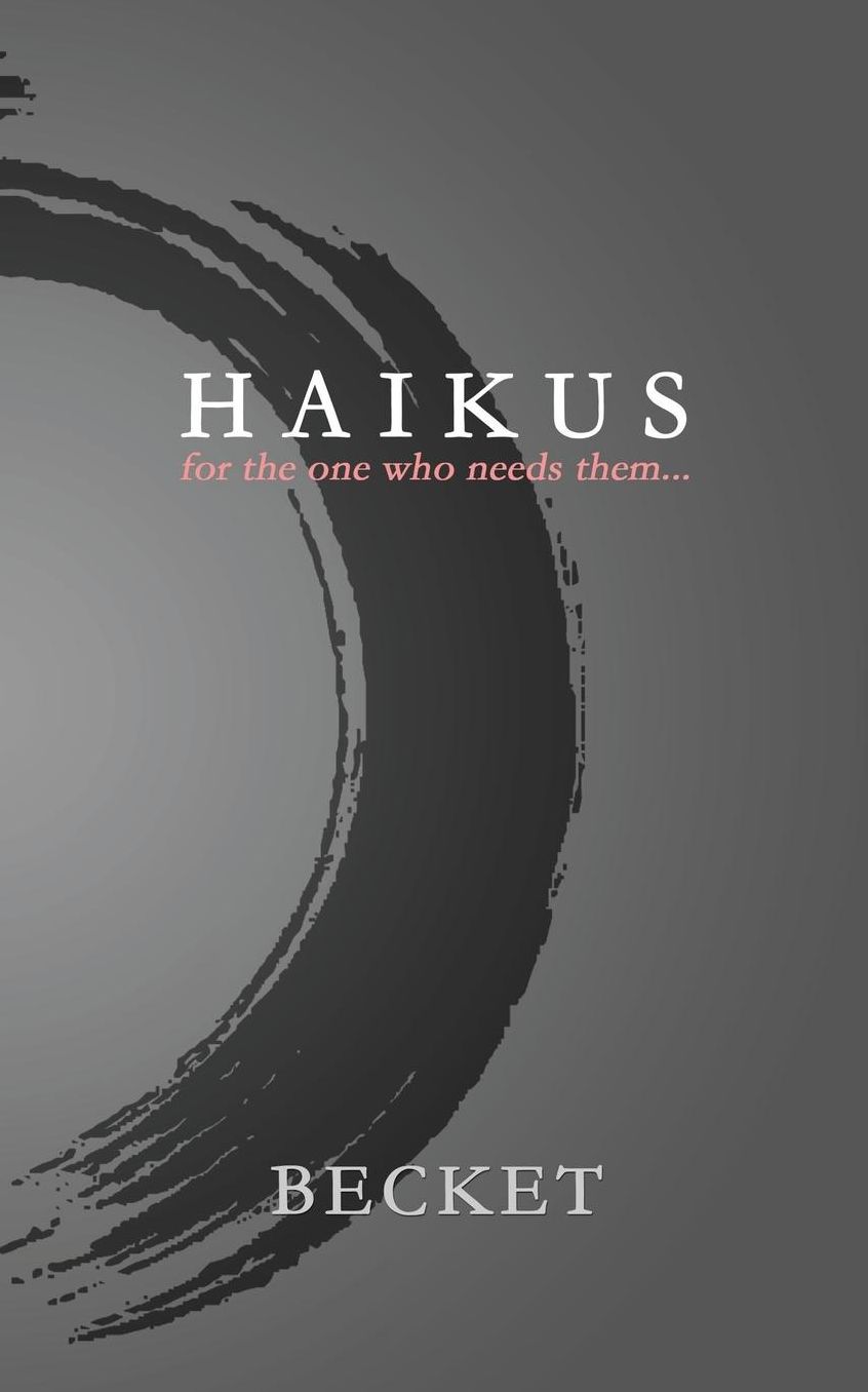Haikus: for the one who needs them...