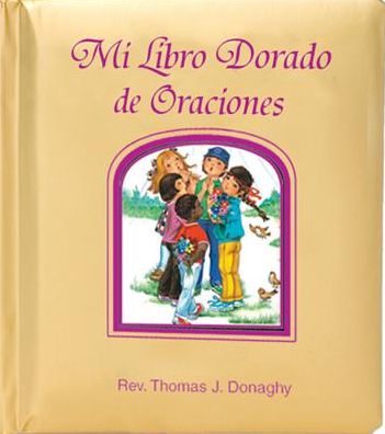 Mi Libro Dorado de Oraciones = My Golden Prayer Book