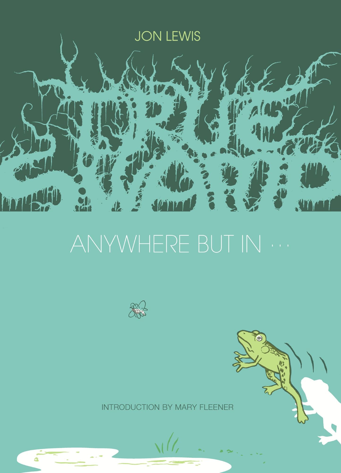 True Swamp 2: Anywhere But In . . .: Anywhere But In...