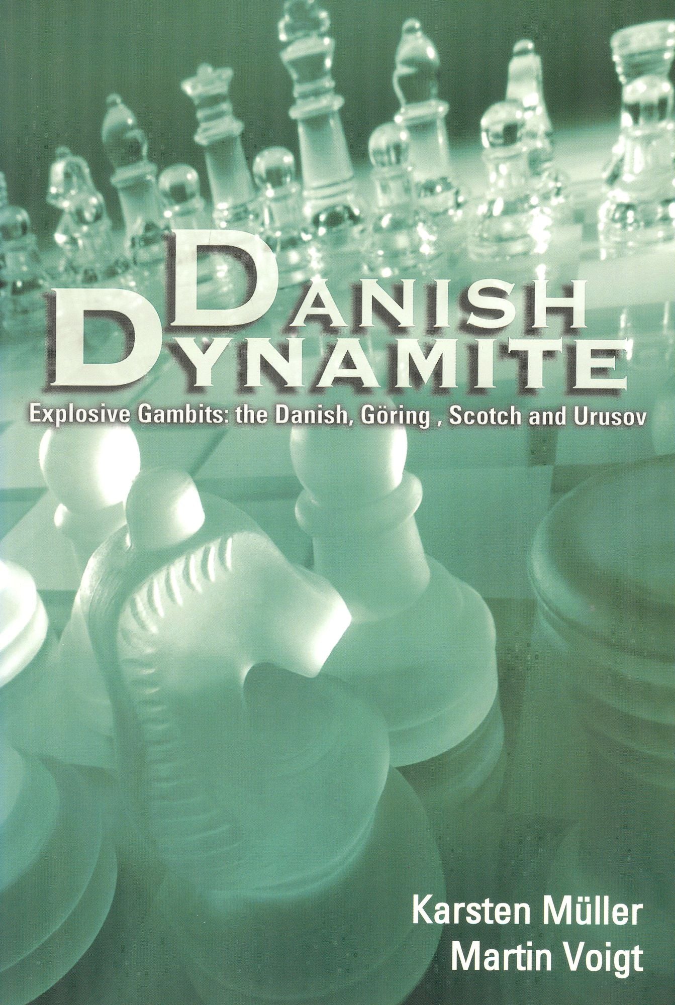 Danish Dynamite: Explosive Gambits: the Danish, Göring, Scotch and Urusov