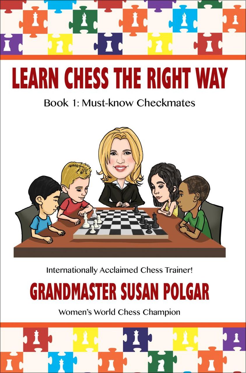 Learn Chess the Right Way!: Book 1: Must-know Checkmates