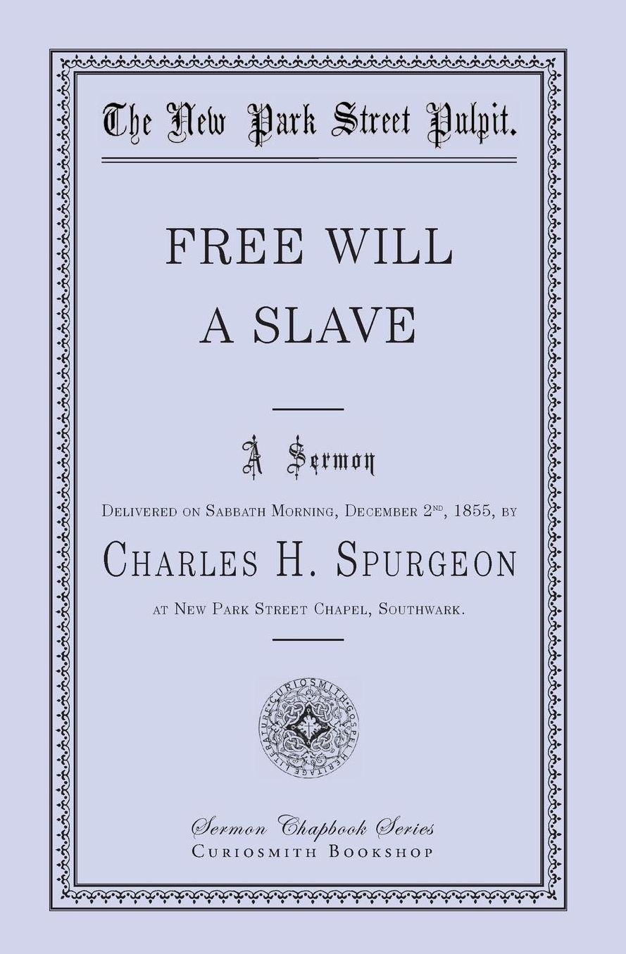 Free Will - A Slave