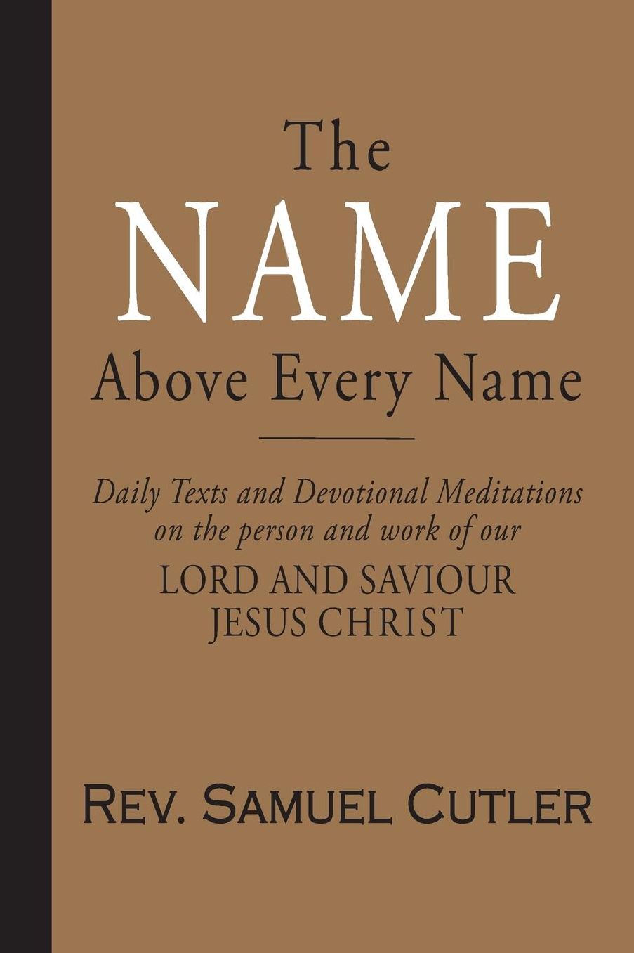 The Name Above Every Name: Daily Texts and Devotional Meditations