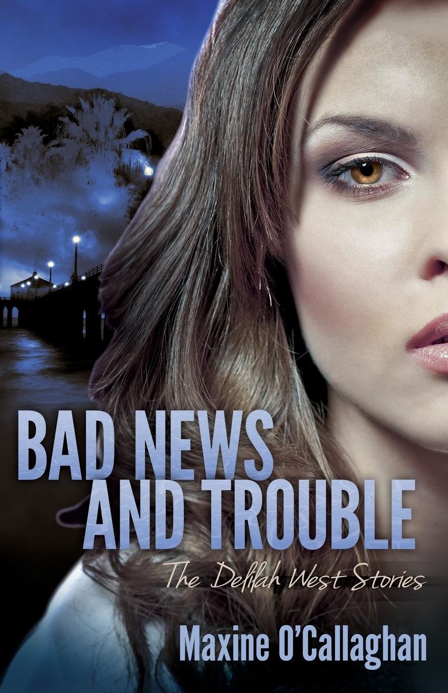 Bad News and Trouble: The Delilah West Stories