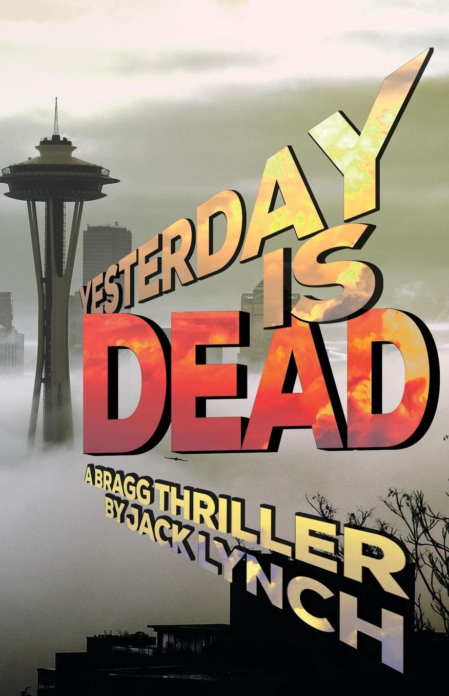 Yesterday is Dead: A Bragg Thriller