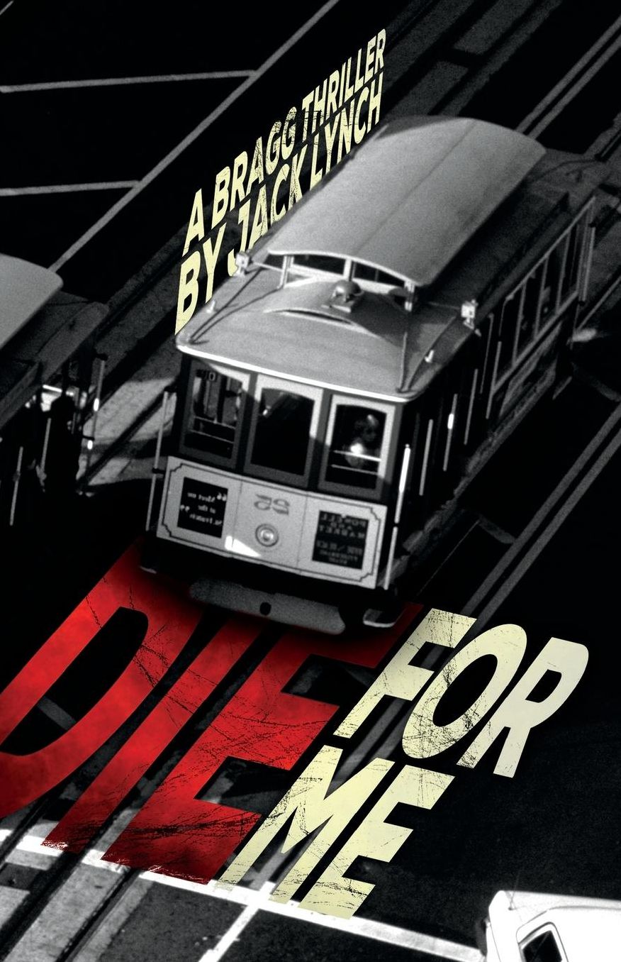 Die For Me: A Bragg Thriller