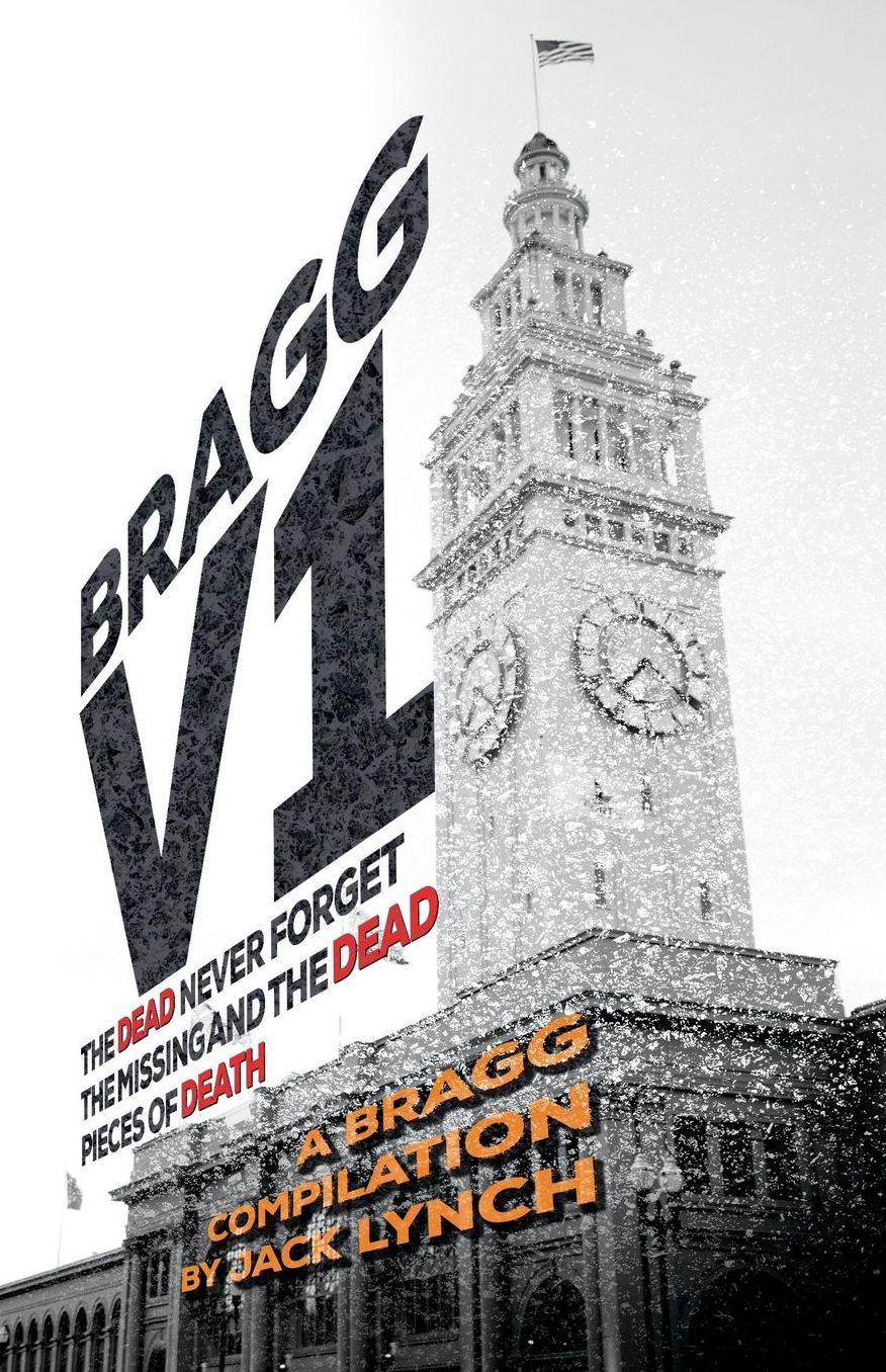 Bragg V1: THE DEAD NEVER FORGET, THE MISSING AND THE DEAD, PIECES OF DEATH