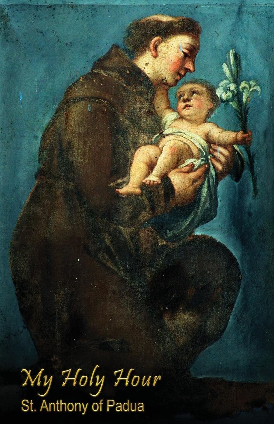 My Holy Hour - St. Anthony of Padua: A Devotional Prayer Journal