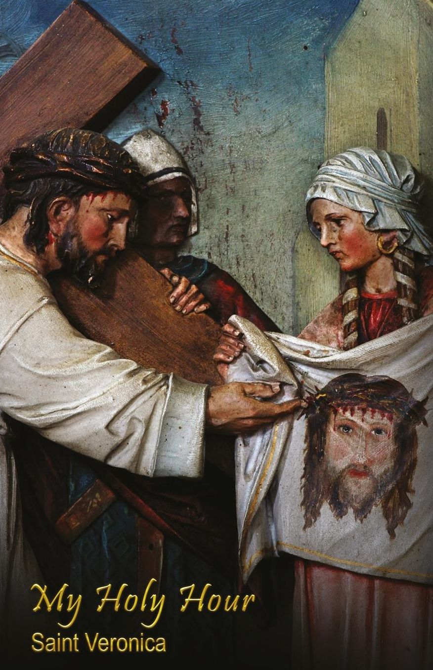 My Holy Hour - St. Veronica: A Devotional Prayer Journal