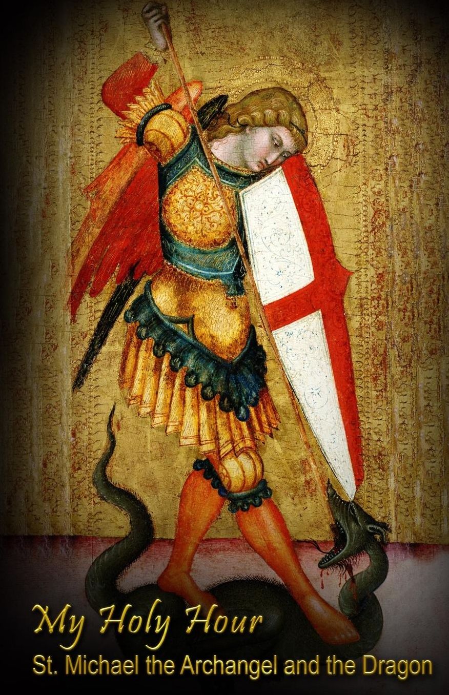 My Holy Hour - St. Michael the Archangel and the Dragon: A Devotional Prayer Journal