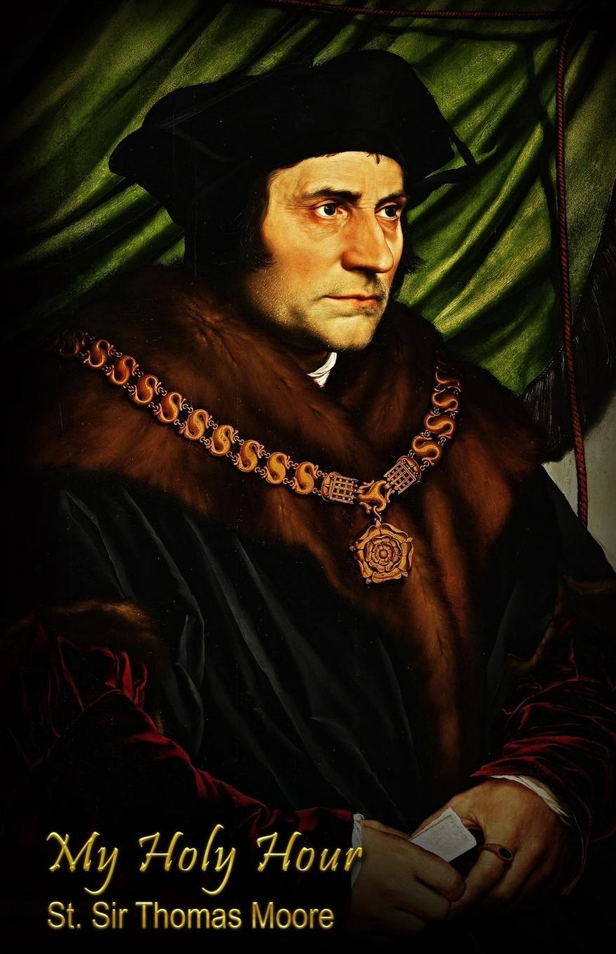 My Holy Hour - St. Sir Thomas Moore: A Devotional Prayer Journal