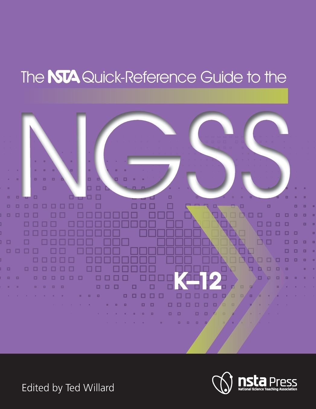 Quick - Reference Guide to The Ngss: K - 12