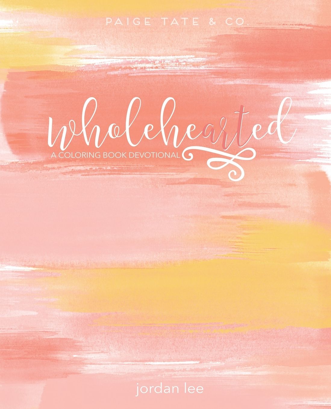 Wholehearted: A Coloring Book Devotional