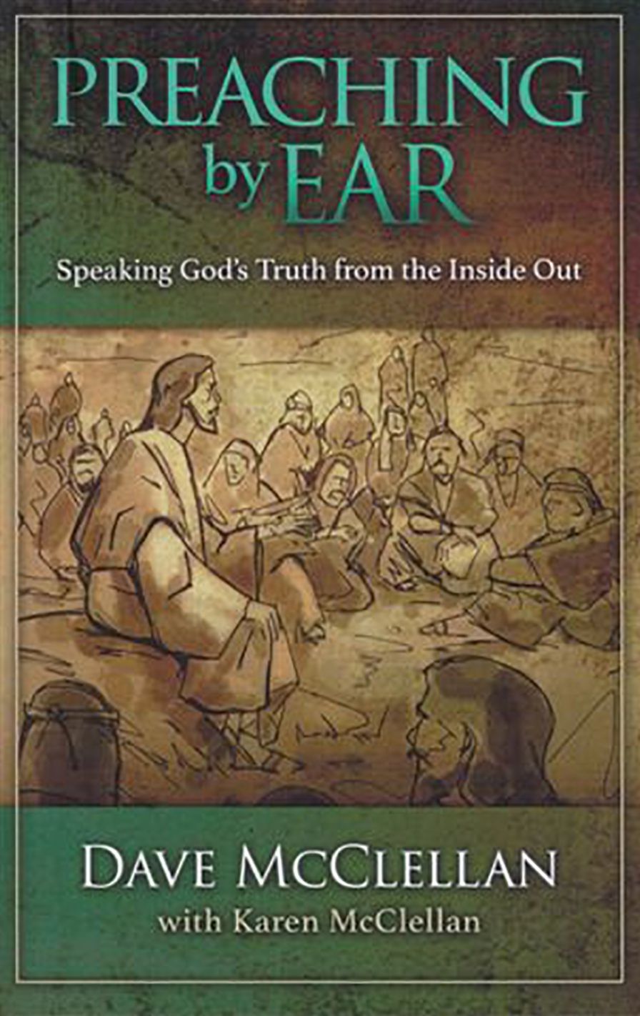 Preaching by Ear : Speaking God's Truth from the Inside Out