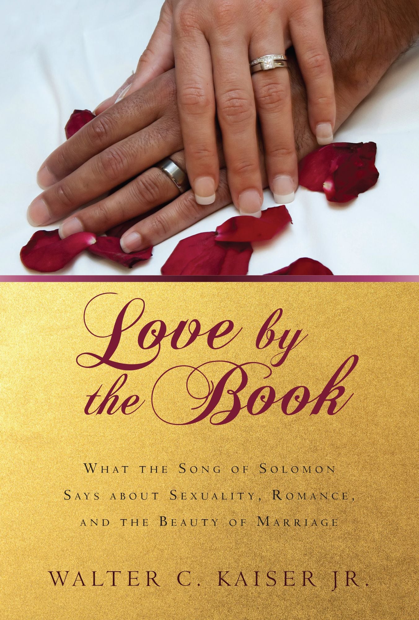 Love by the Book: What the Song of Solomon Says about Sexuality, Romance, and the Beauty of Marriage