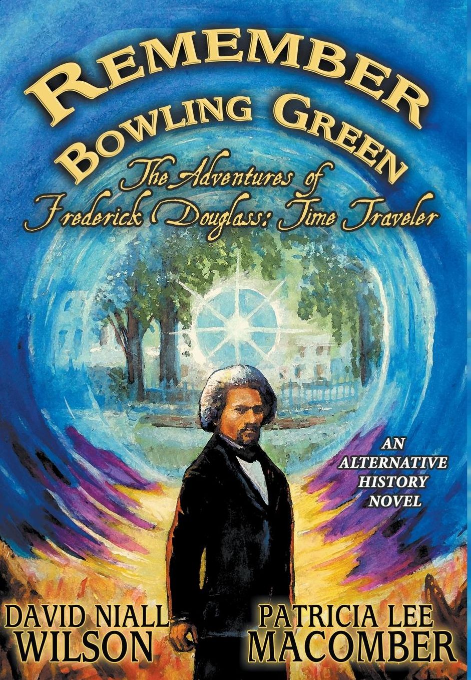 Remember Bowling Green: The Adventures of Frederick Douglass: Time Traveler