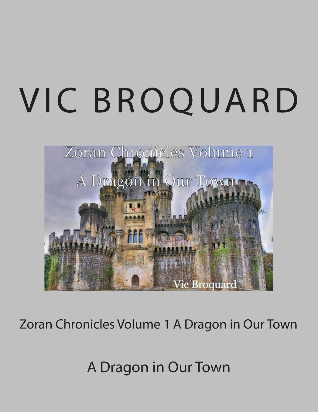 Zoran Chronicles Volume 1 A Dragon in Our Town