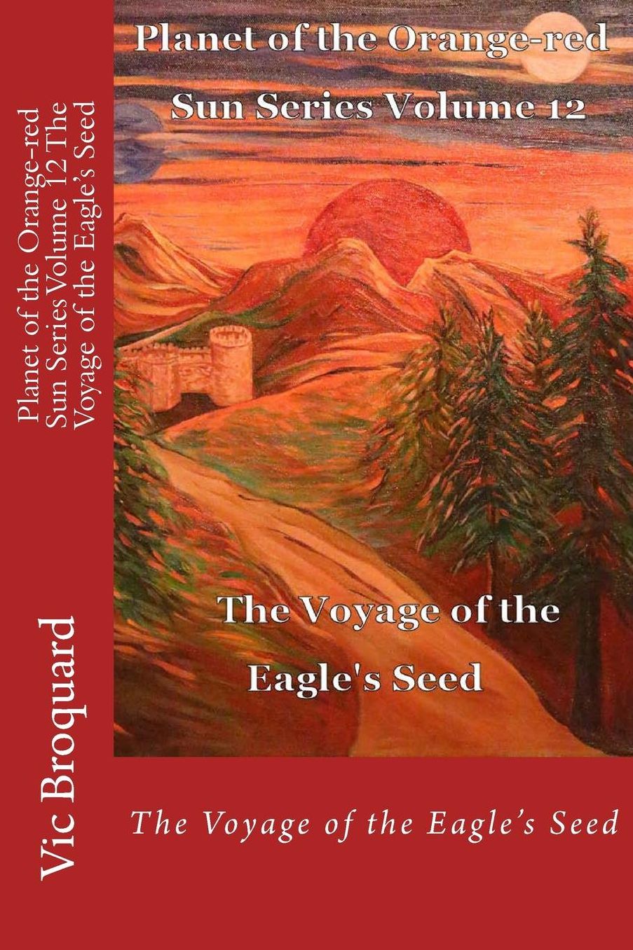Planet of the Orange-red Sun Series Volume 12 The Voyage of the Eagle?s Seed