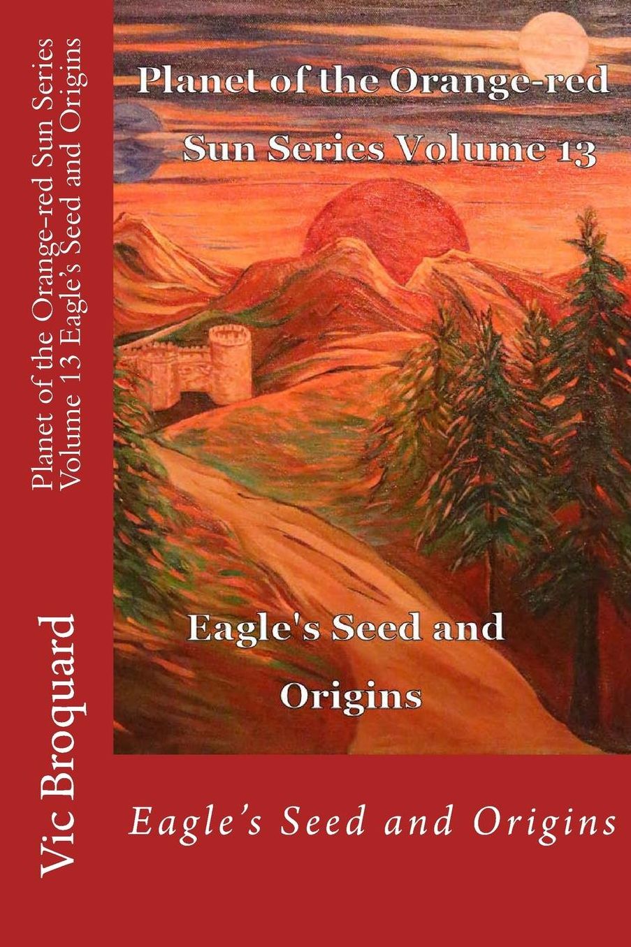 Planet of the Orange-red Sun Series Volume 13 Eagle's Seed and Origins