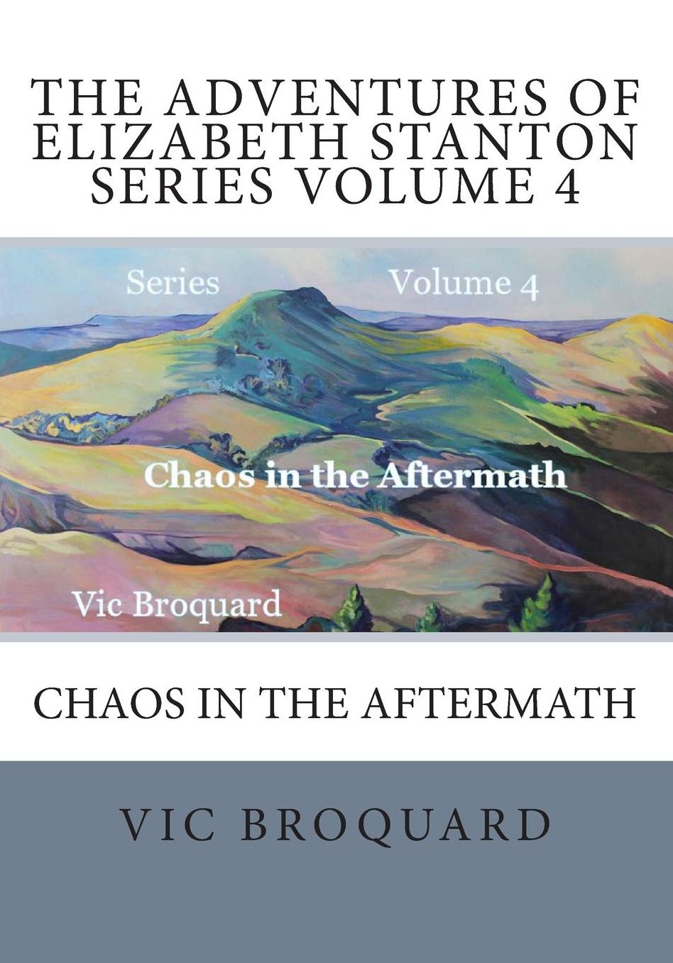 The Adventures of Elizabeth Stanton Series Volume 4 Chaos in the Aftermath