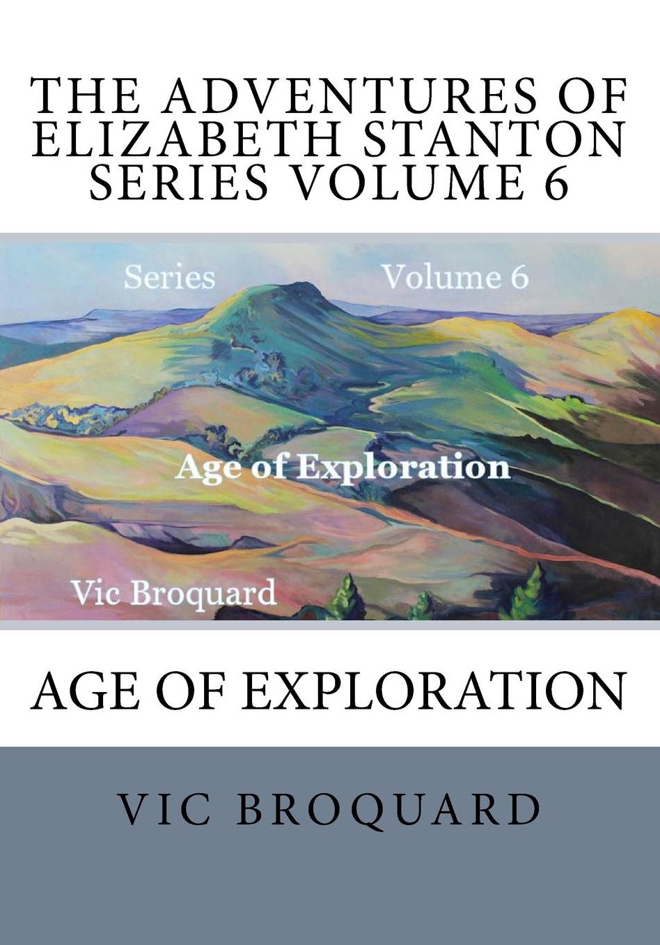 The Adventures of Elizabeth Stanton Series Volume 6 Age of Exploration
