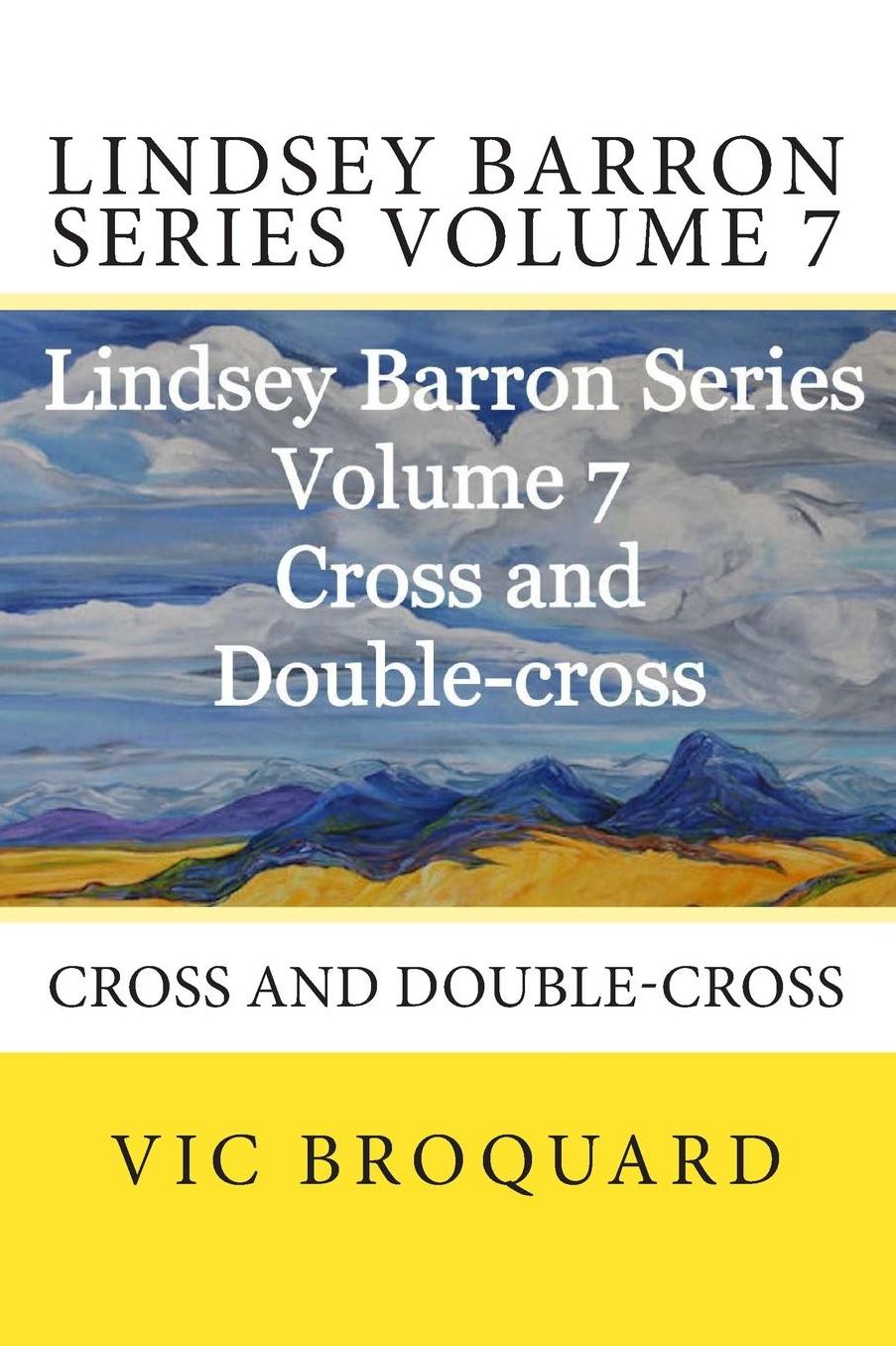 Lindsey Barron Series Volume 7 Cross and Double-cross
