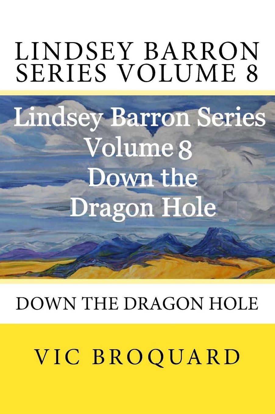 Lindsey Barron Series Volume 8 Down the Dragon Hole