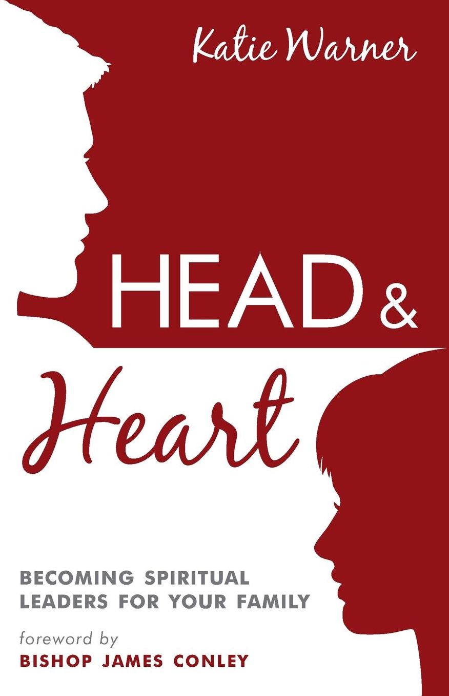 Head & Heart: Becoming Spiritual Leaders for Your Family