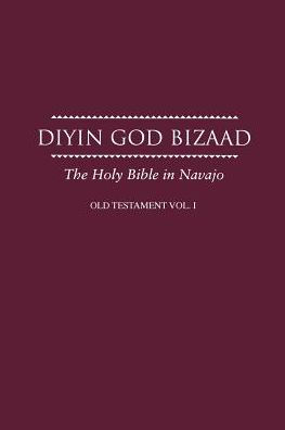 Navajo Old Testament Vol I: Bible in Navajo