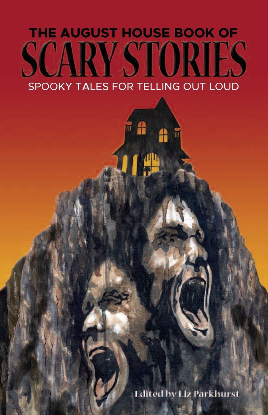 The August House Book of Scary Stories: Spooky Tales for Telling Out Loud