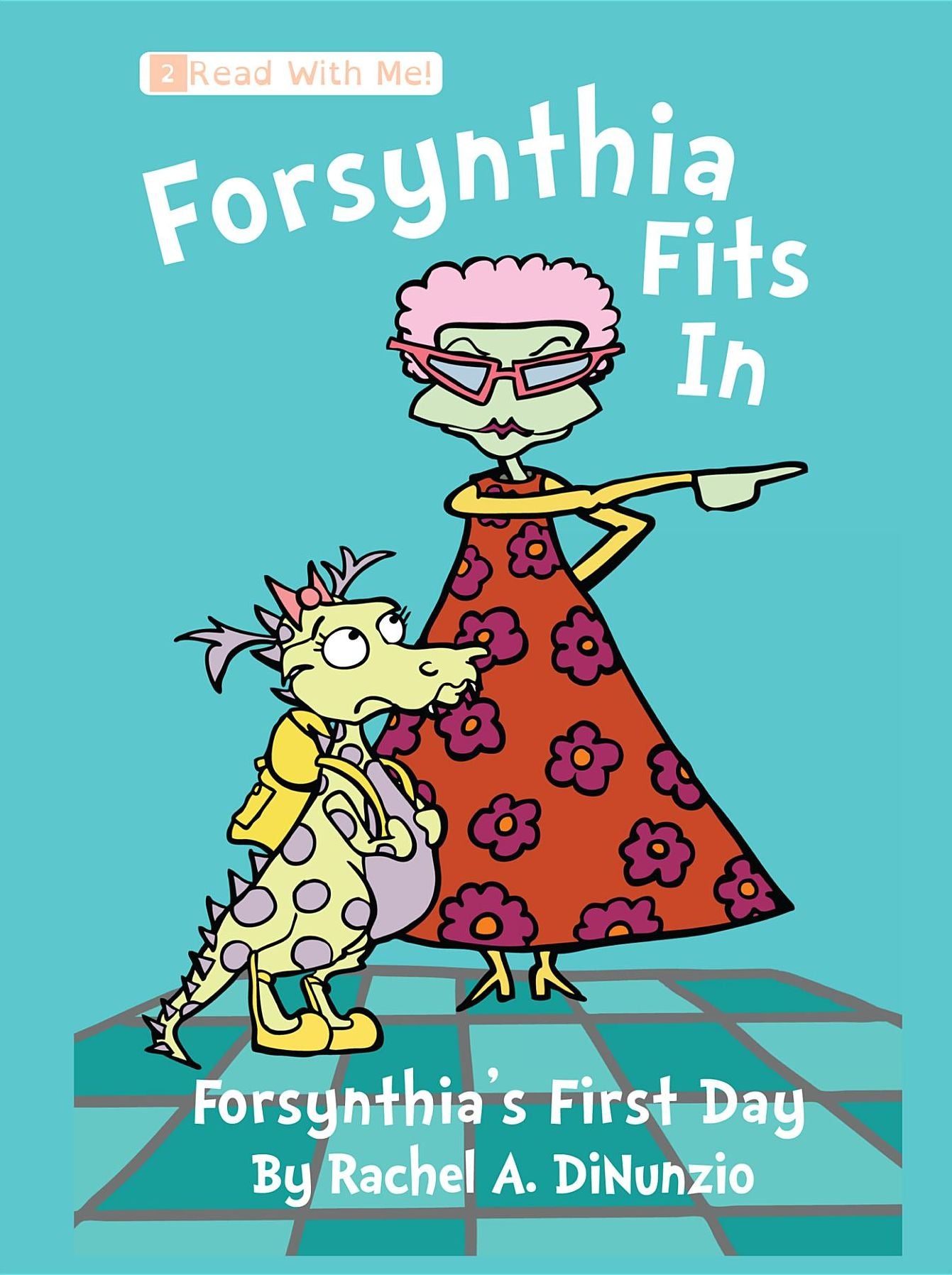 Forsynthia Fits in: Forsynthia's First Day