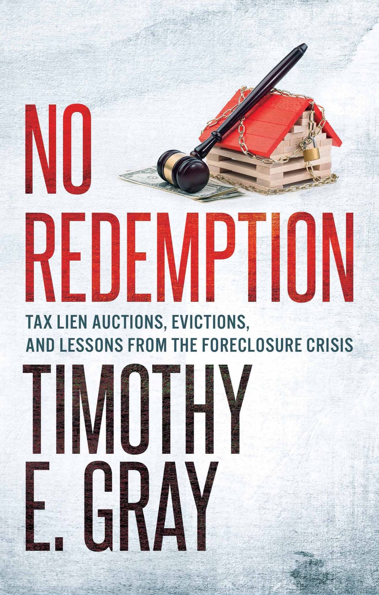 No Redemption: Tax Lien Auctions, Evictions, And Lessons from the Foreclosure Crisis