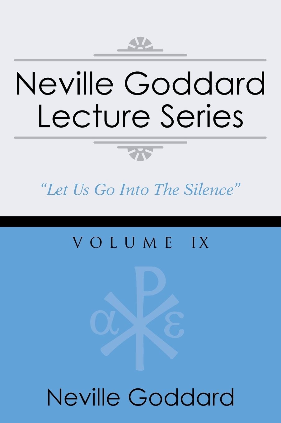 Neville Goddard Lecture Series, Volume IX: (A Gnostic Audio Selection, Includes Free Access to Streaming Audio Book)