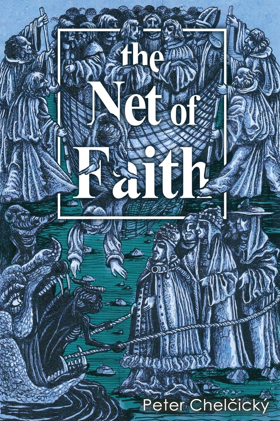 The Net of Faith: The Corruption of the Church, Caused by its Fusion and Confusion with Temporal Power