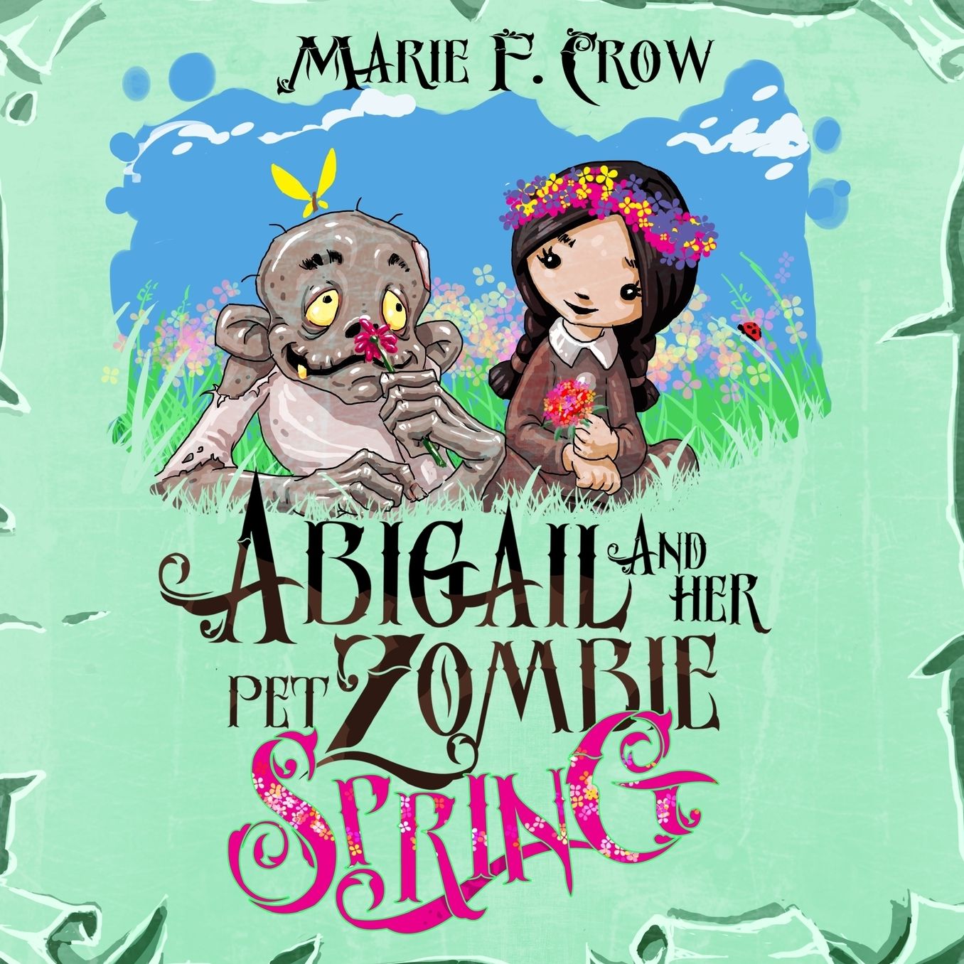 Abigail and Her Pet Zombie: Spring: An Illustrated Children's Beginner Reader Perfect for Bedtime Story (Book 3)