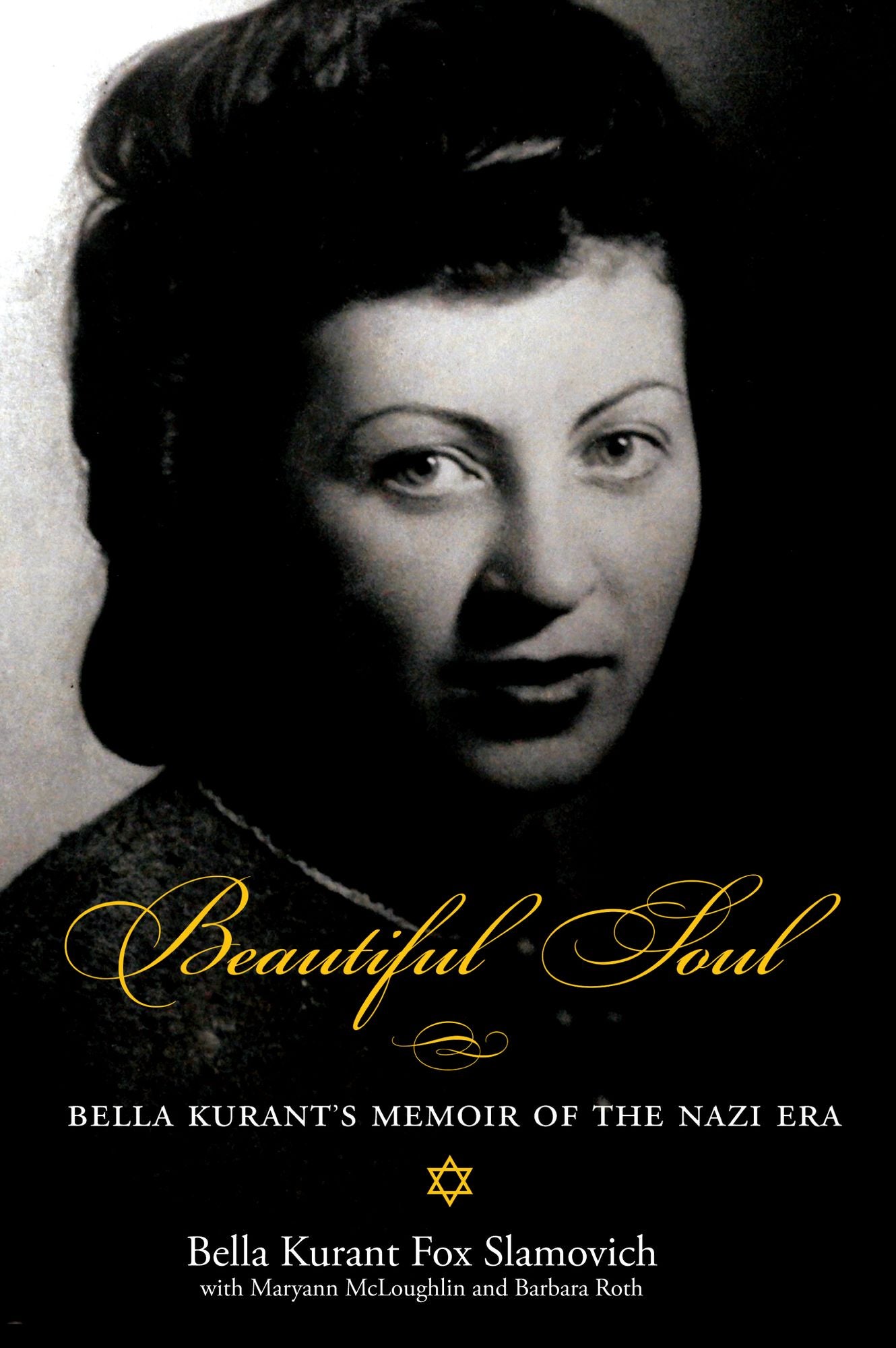 Beautiful Soul: Bella Kurant's Memoir of the Nazi Era