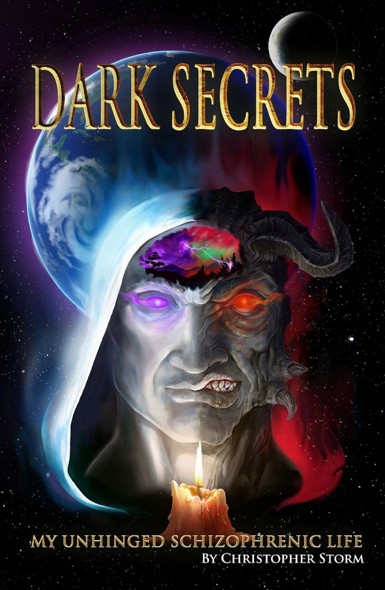 Dark Secrets: My Unhinged Schizophrenic Life