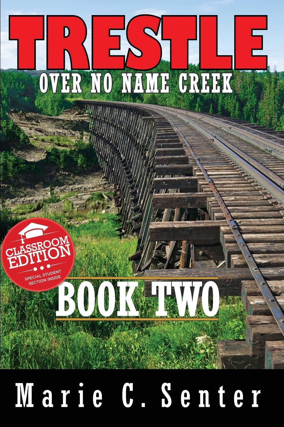 Trestle over No Name Creek - Book Two