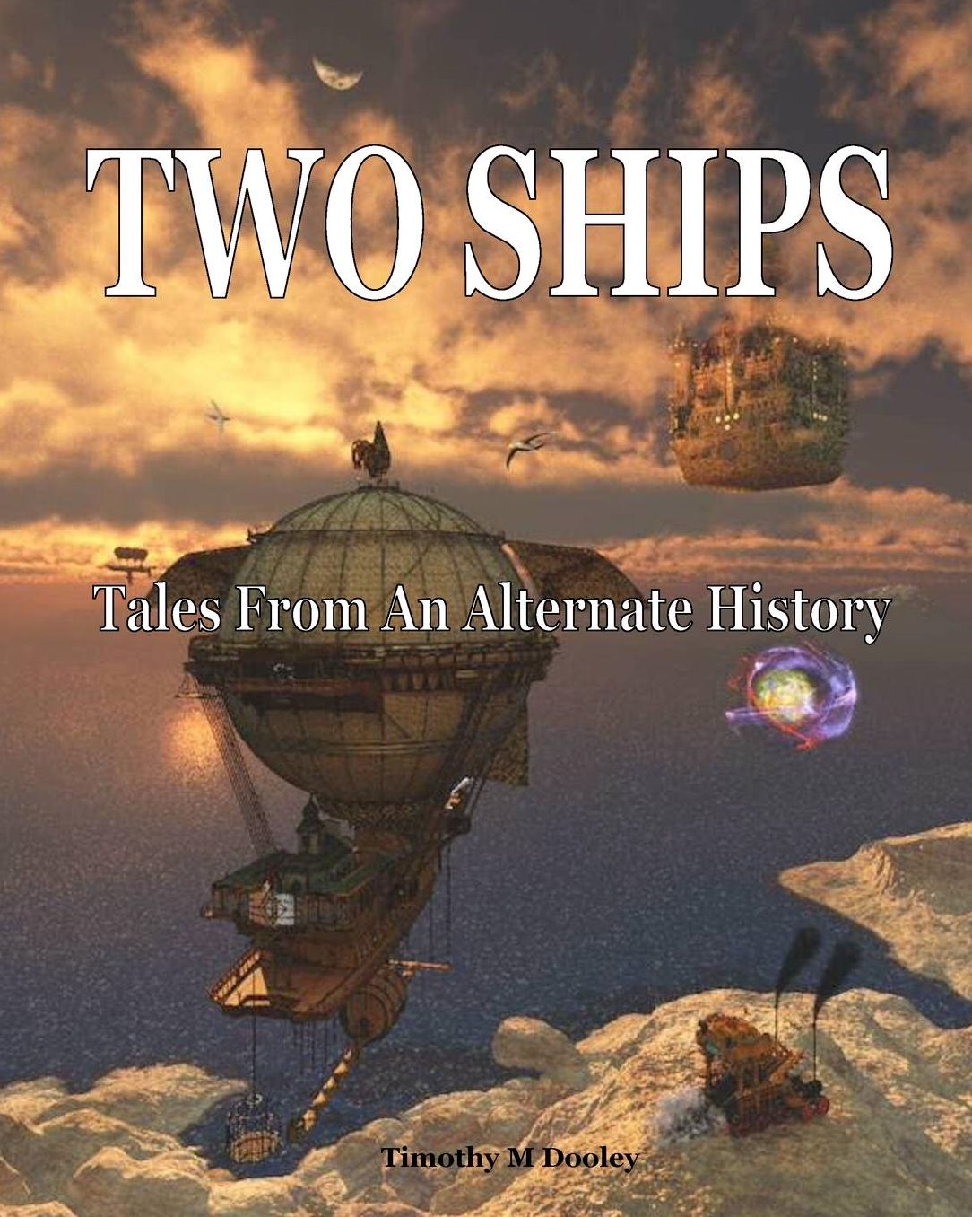 Two Ships: Tales From An Alternate History