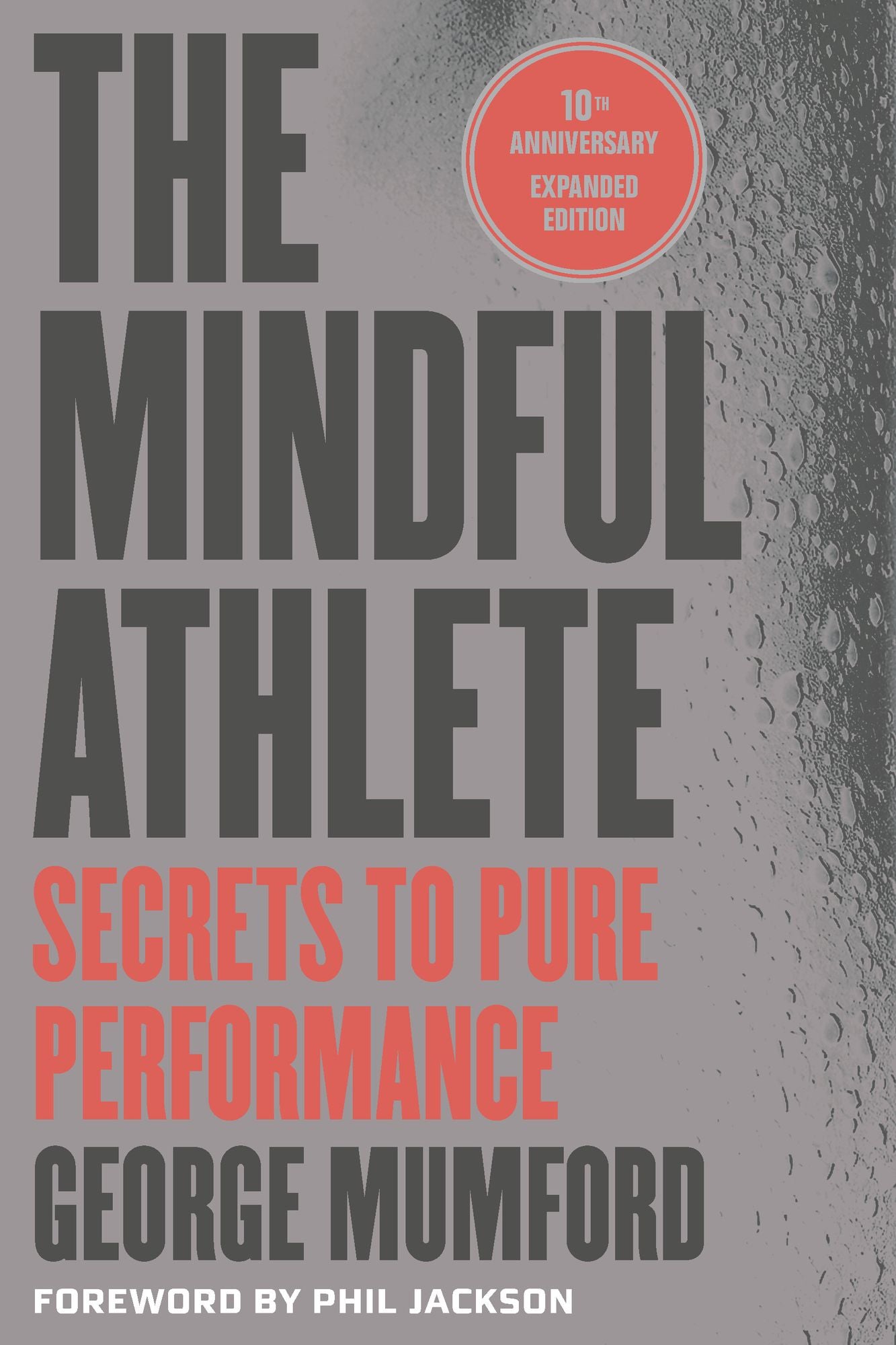 The Mindful Athlete: Secrets to Pure Performance